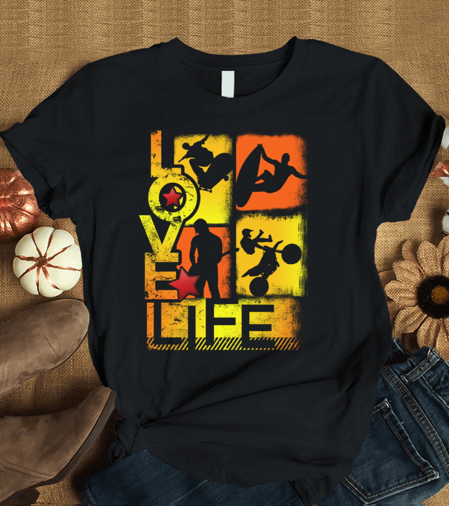 Love Life Extreme Sports Surfing Skateboarding BMX Adventure T-Shirt
