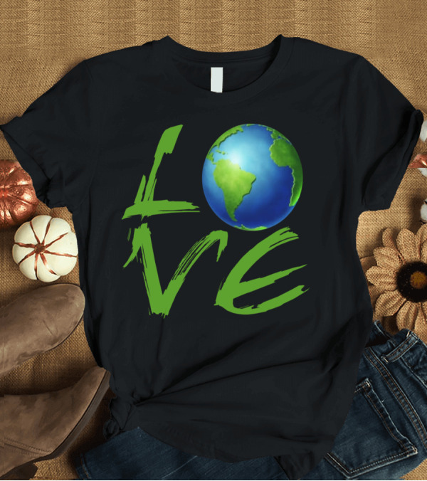 T-Shirt: Love The Earth Green Globe T-Shirt Love The Earth Green Globe T-Shirt