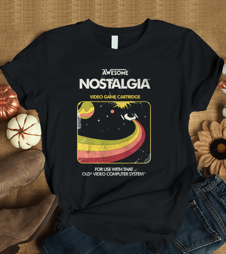 AWESOME NOSTALGIA VIDEO GAME CARTRIDGE FOR USE WITH THAT OLD VIDEO COMPUTER SYSTEM T-Shirt