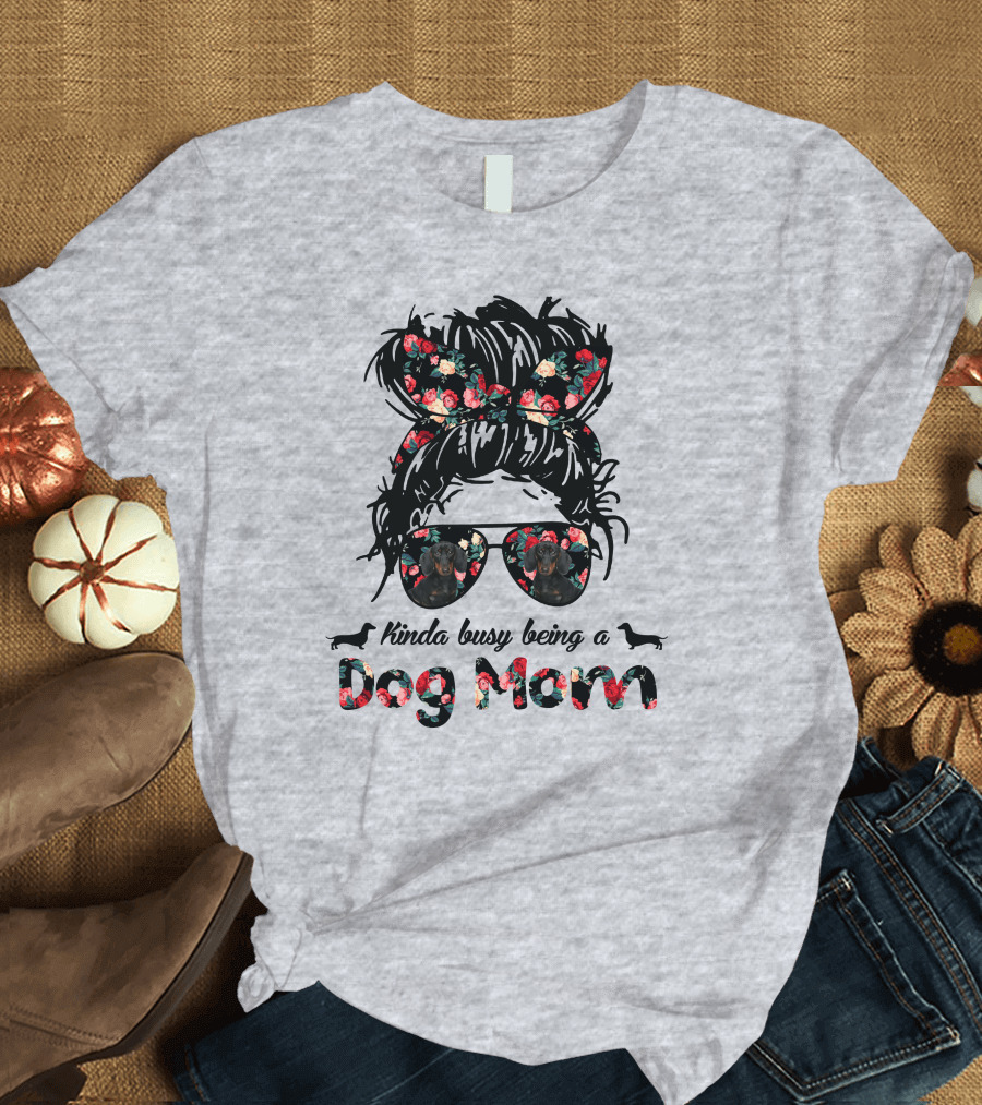 Kinda Busy Being A Dog Mom T-Shirt
