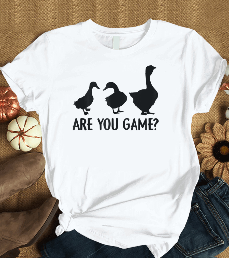 Are You Game Duck Duck Goose T-Shirt
