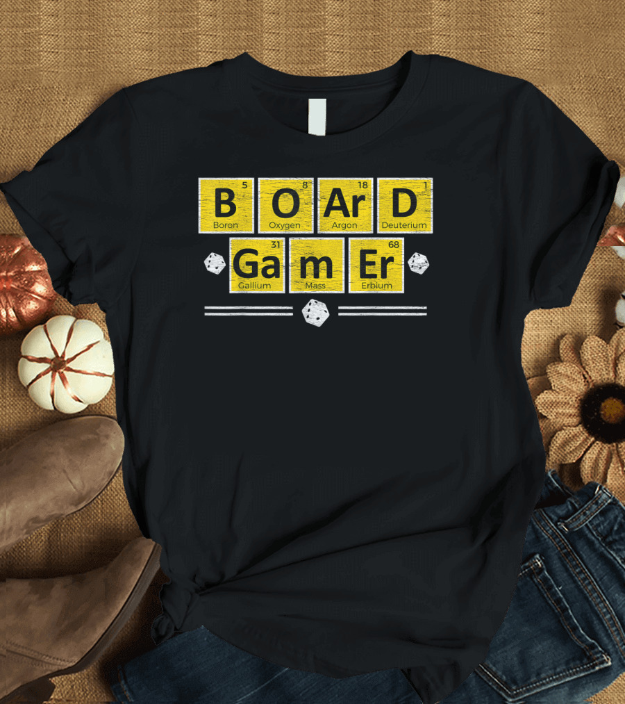 Board Gamer Boron Oxygen Argon Deuterium Gallium Mass Erbium Dice T-Shirt