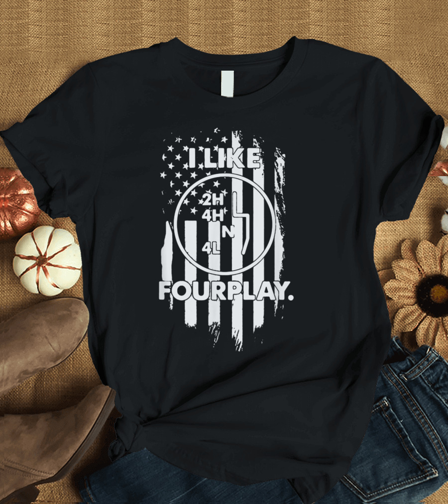 I Like Fourplay 2H 4H N 4L American Flag T-Shirt