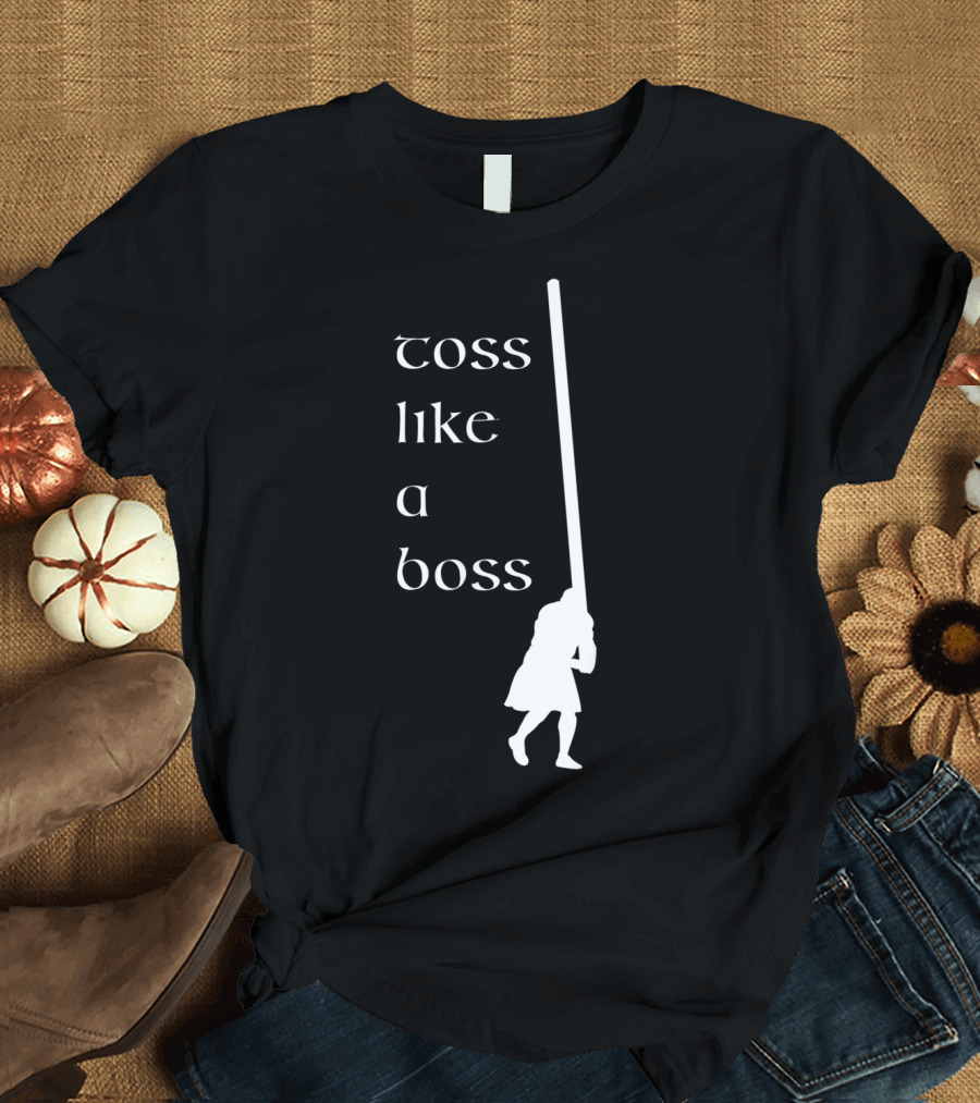 Mens Highland Games Toss Like A Boss Caber T-Shirt