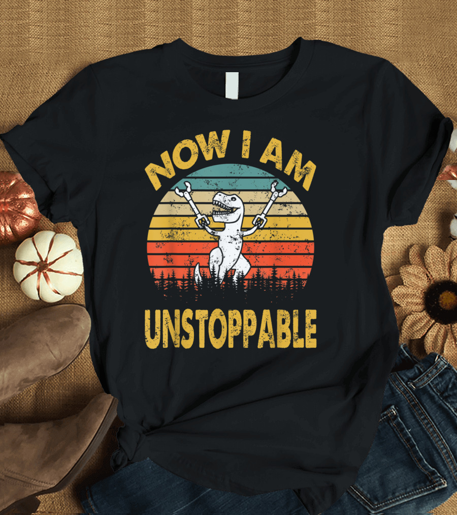 Now I Am Unstoppable Funny Trex Retro Sunset Forest T-Shirt