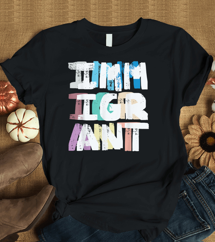 IMMIGRANT Pro Immigration Proud Immigrant Stacked T-Shirt