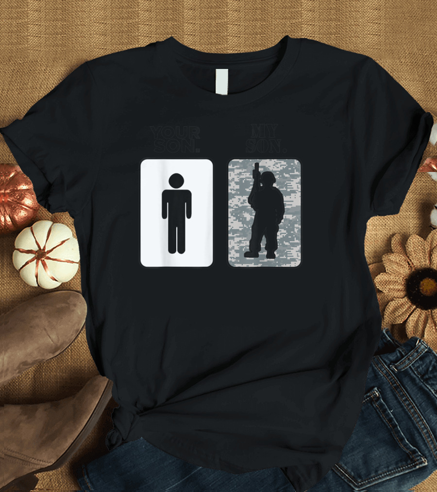 Your Son My Son Military Army Parents Sons T-Shirt
