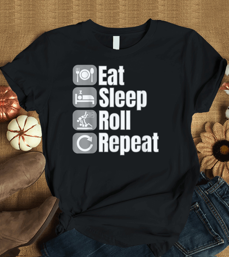 Eat Sleep Roll Repeat Brazilian Jiu Jitsu BJJ T-Shirt