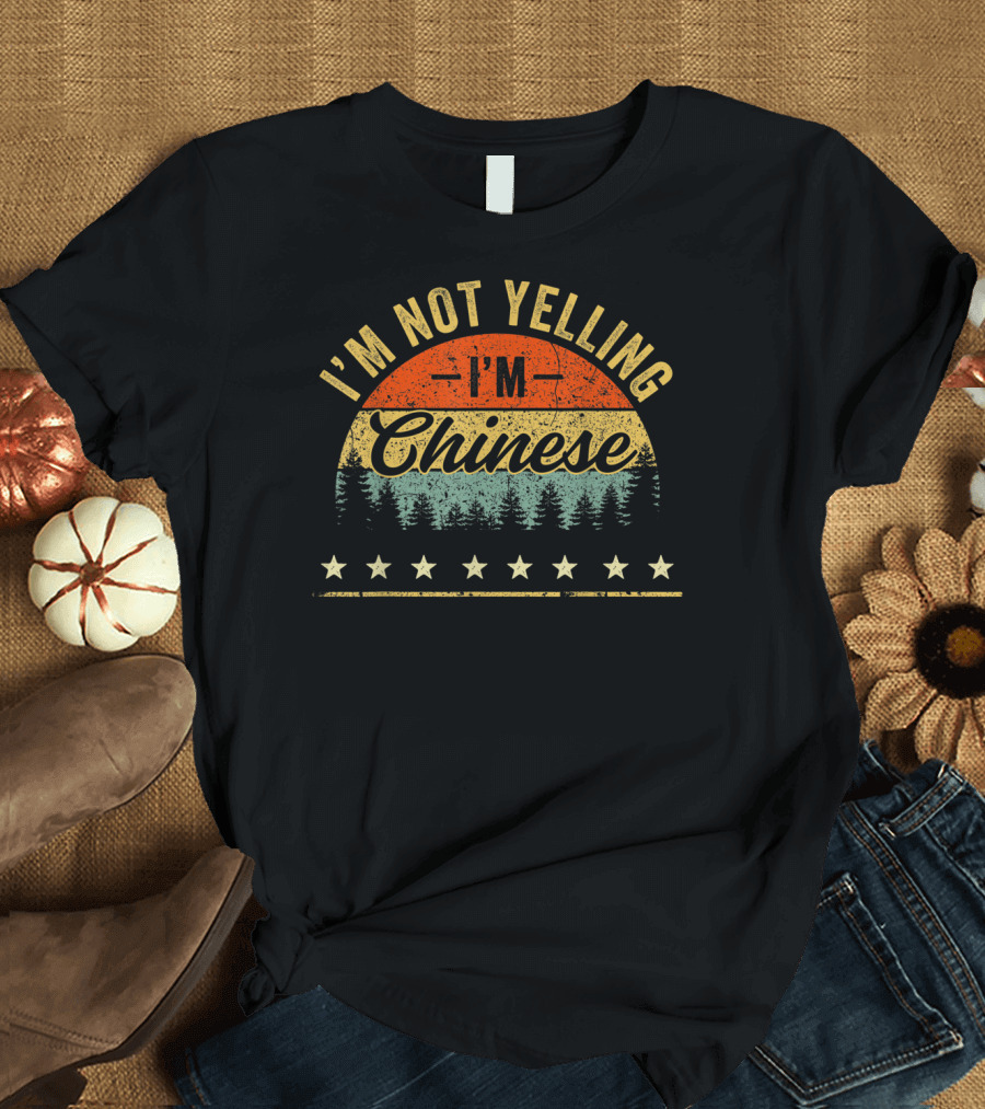 I'M NOT YELLING I'M CHINESE Vintage Sunset Trees and Stars T-Shirt