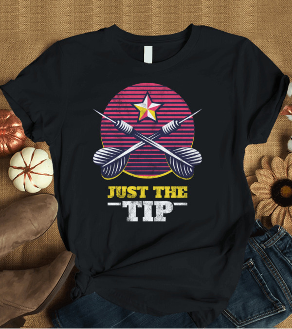 T-Shirt: JUST THE TIP FUNNY DARTS CROSSING DART PLAYER STAR T-Shirt JUST THE TIP FUNNY DARTS CROSSING DART PLAYER STAR T-Shirt