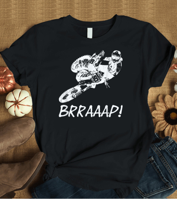 T-Shirt: BRRAAAP Motocross Dirt Bike Rider Jumping Action T-Shirt BRRAAAP Motocross Dirt Bike Rider Jumping Action T-Shirt