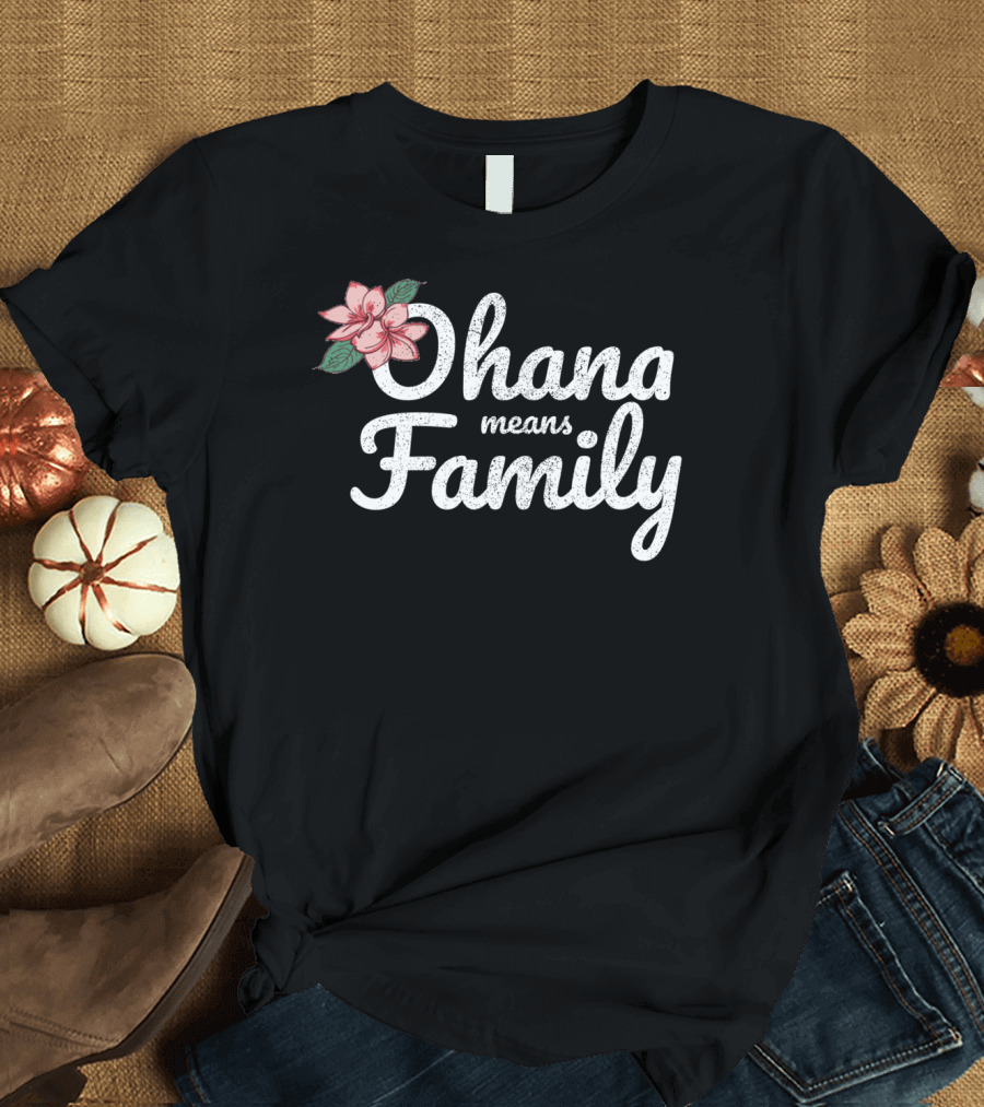 Vintage Ohana Means Family Matching Hawaiian Flower T-Shirt