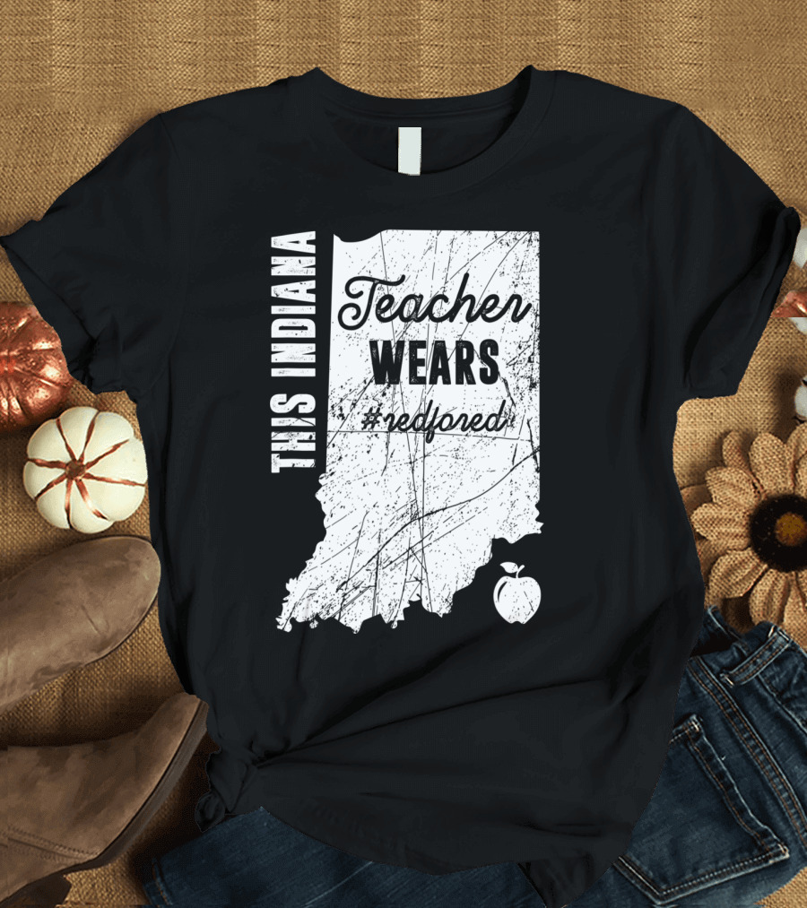 This Indiana Teacher Wears #Redfored T-Shirt