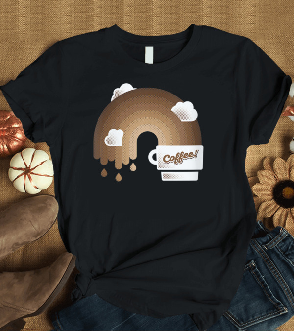 T-Shirt: Coffee Rainbow with Cream Clouds Cup Drips T-Shirt Coffee Rainbow with Cream Clouds Cup Drips T-Shirt