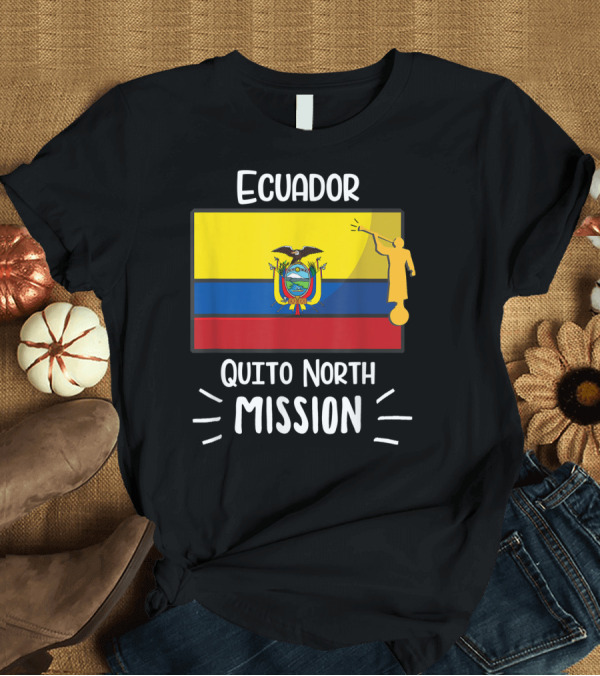 T-Shirt: Ecuador Quito North Mission Lds Flag Moroni T-Shirt Ecuador Quito North Mission Lds Flag Moroni T-Shirt