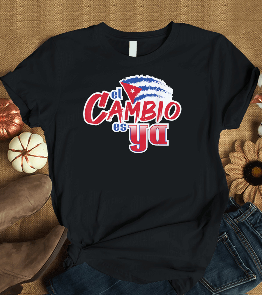 El Cambio Es Ya Cuba Flag Stripes T-Shirt