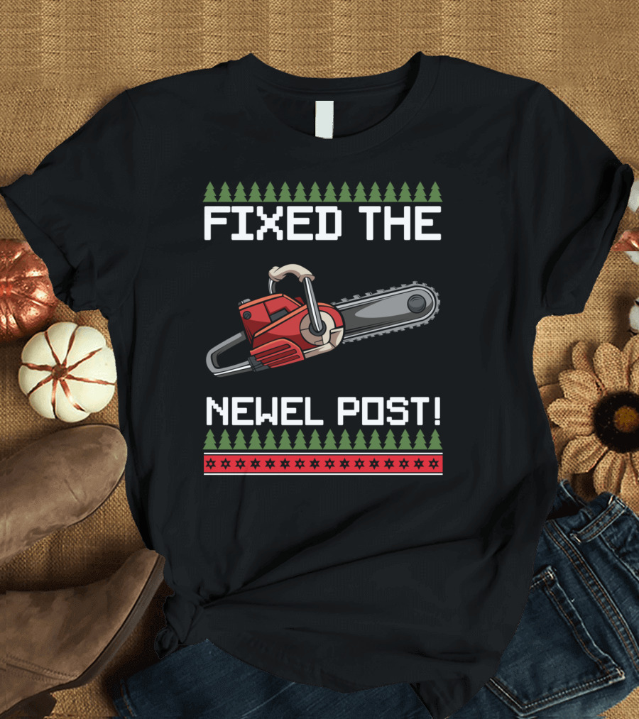 Fixed The Newel Post Funny Chainsaw Merry Christmas Tree Border T-Shirt