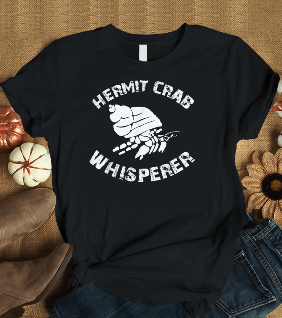 Hermit Crab Whisperer Funny Hermit Crab Whisperer T-Shirt