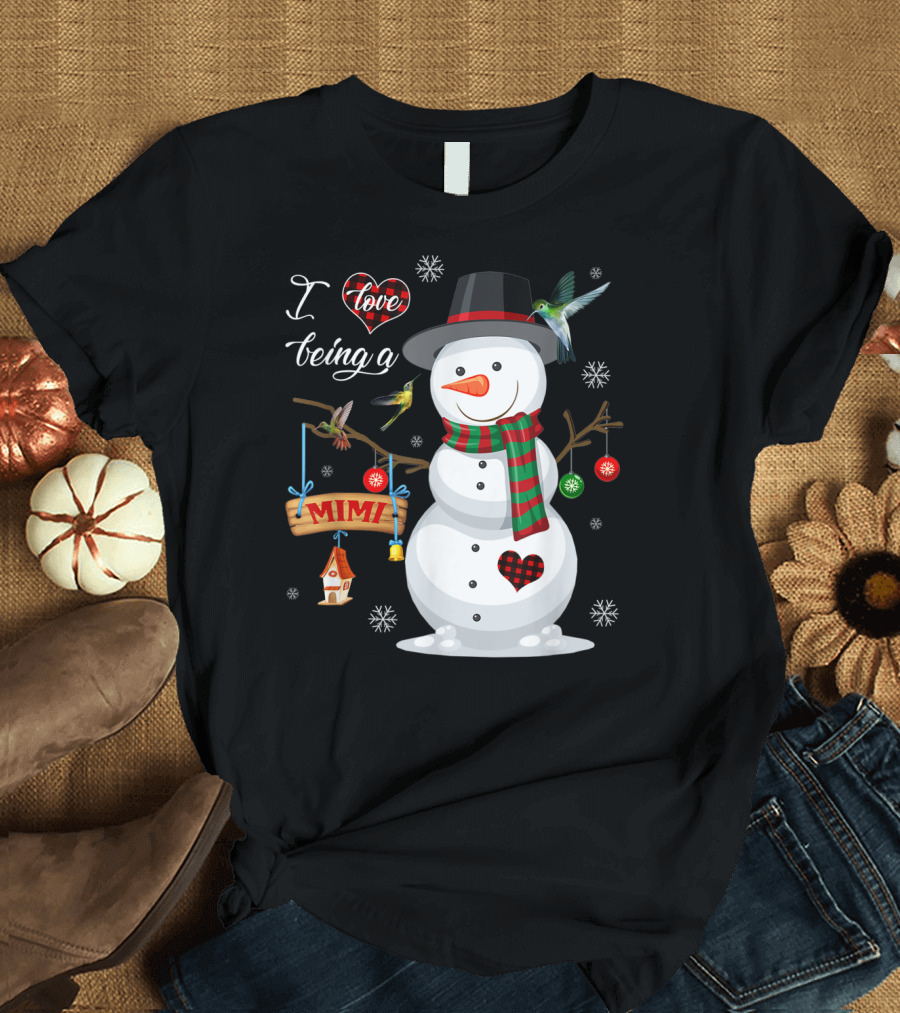 I Love Being A Mimi Snowman With Birds Winter Family Holiday T-Shirt