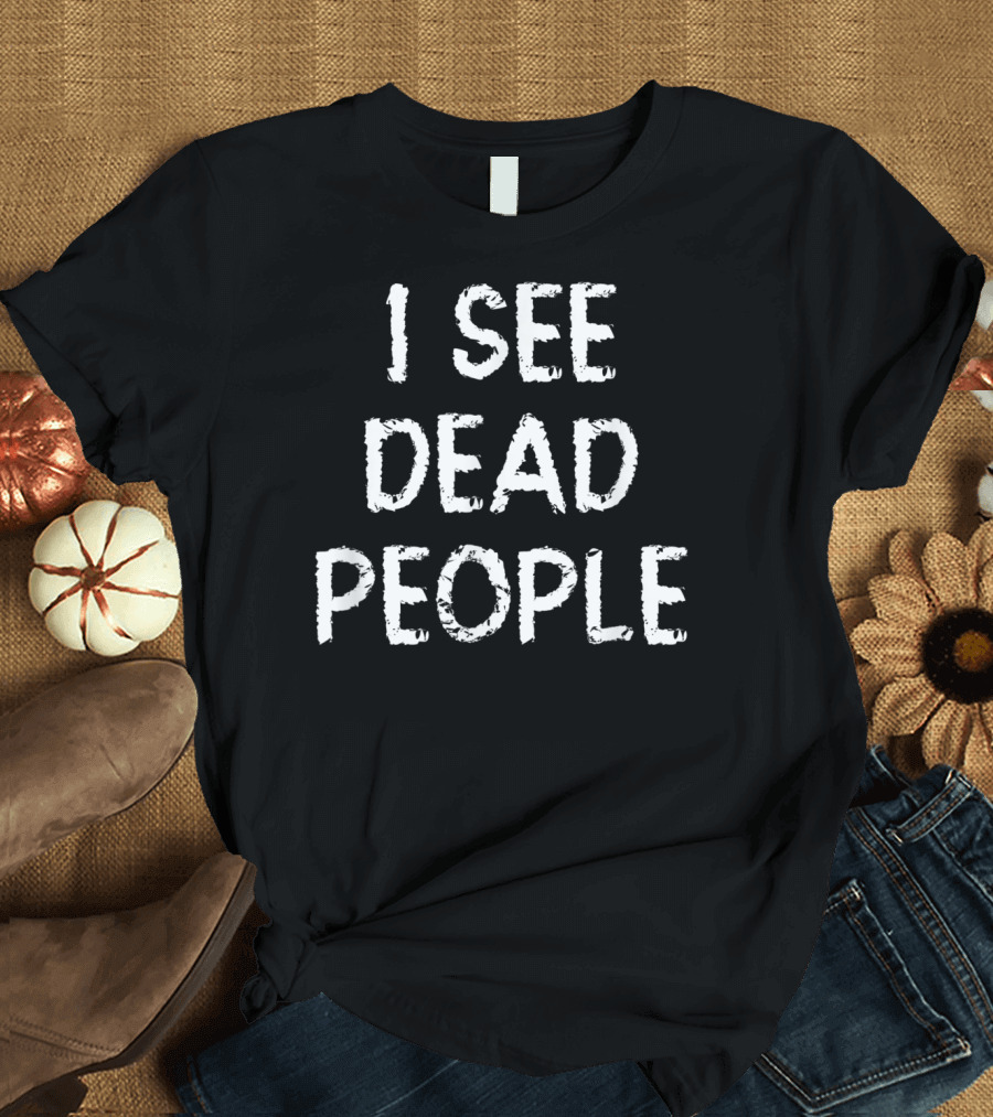 I See Dead People Funny Halloween Gamers T-Shirt