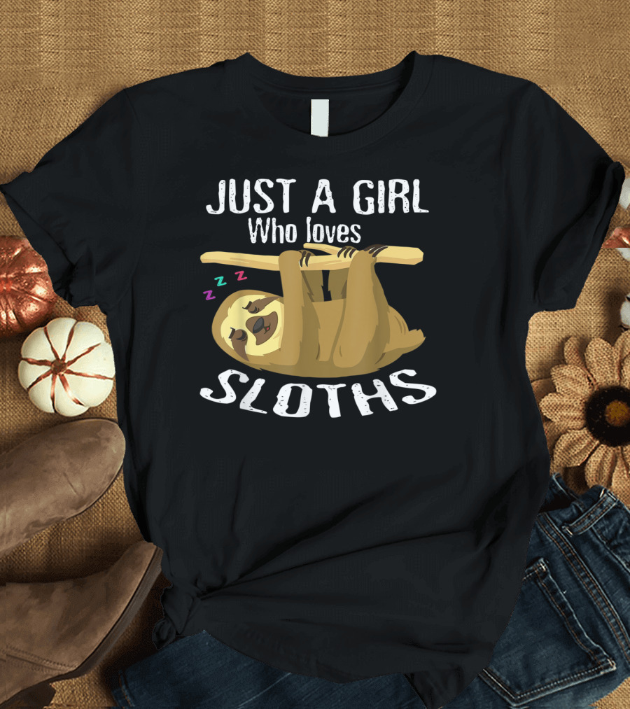 Just A Girl Who Loves Sloths Sleepy Sloth Lover T-Shirt