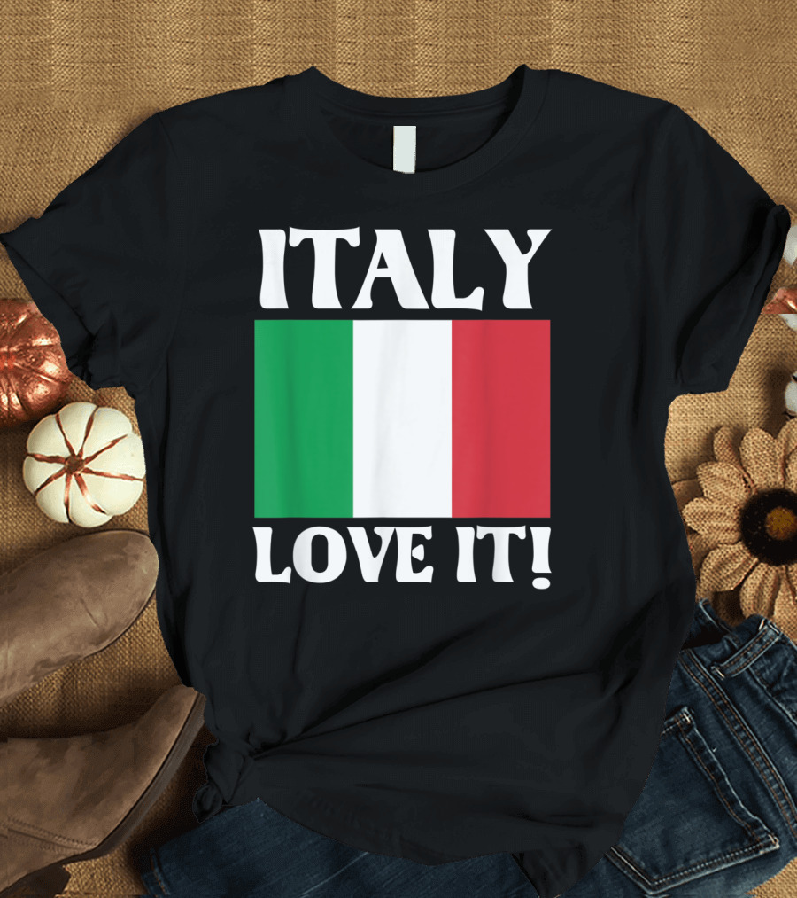 Italy Flag Love It T-Shirt