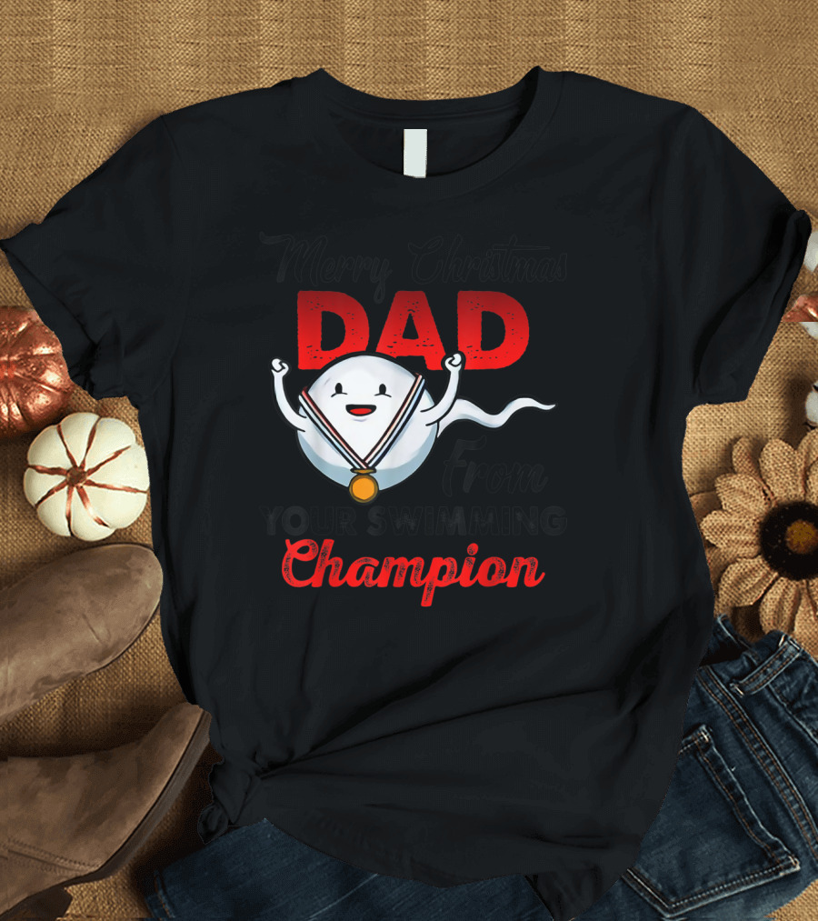Merry Christmas Dad From Your Swimming Champion T-Shirt