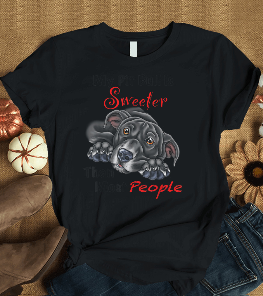 My Pit Bull Is Sweeter Than Most People Black Pup T-Shirt