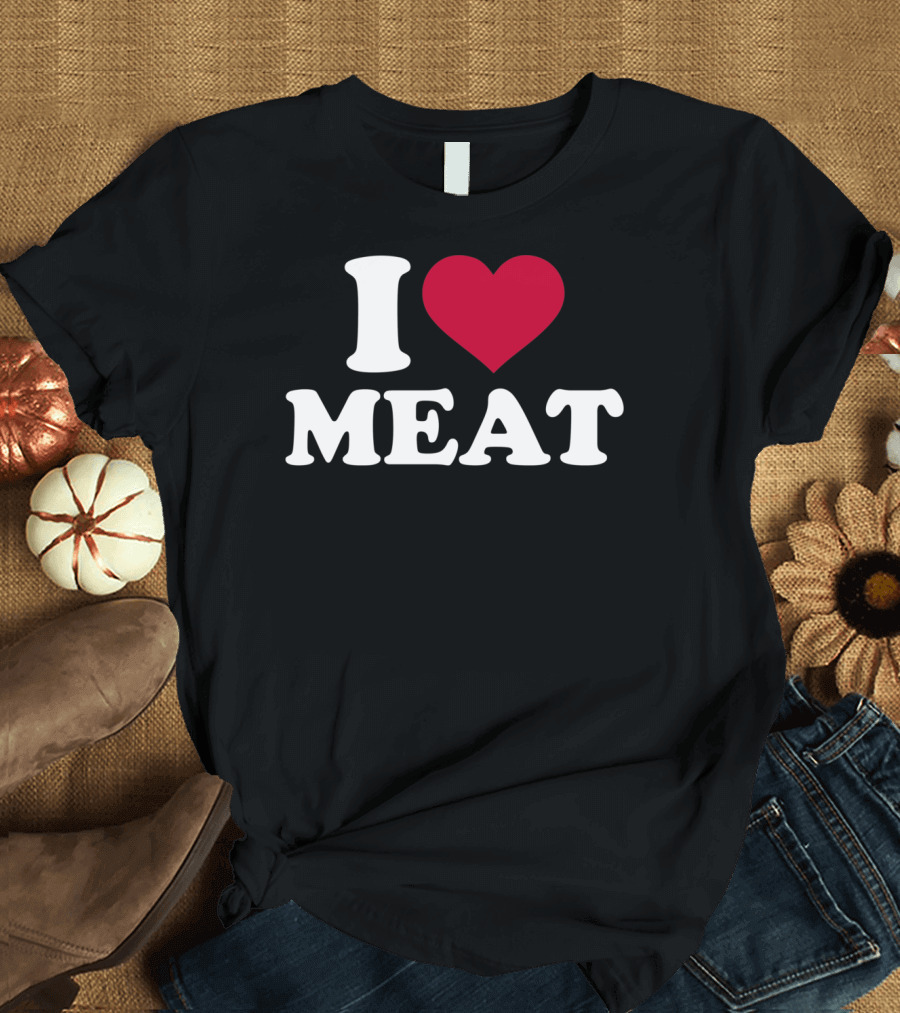 I Love Meat T-Shirt