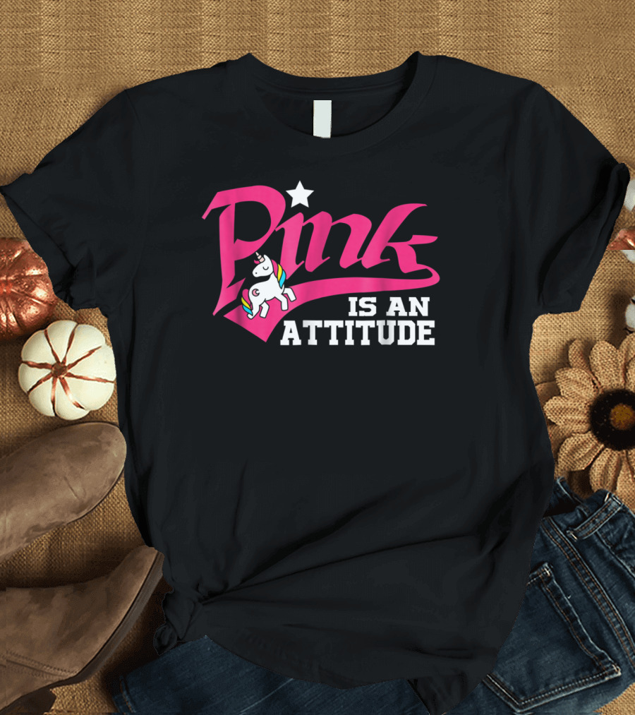 Pink Is an Attitude Unicorn Rainbow T-Shirt