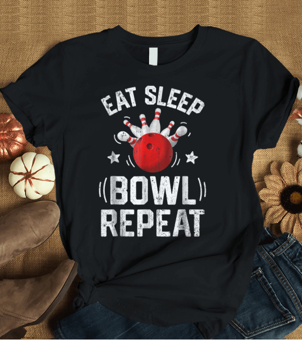 T-Shirt: Eat Sleep Bowl Repeat Bowling Pins Stars Bowling Ball T-Shirt Eat Sleep Bowl Repeat Bowling Pins Stars Bowling Ball T-Shirt