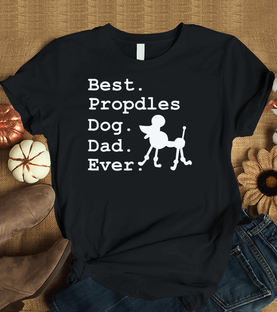 Best Propdles Dog Dad Ever Funny Dogs Lovers 15 T-Shirt
