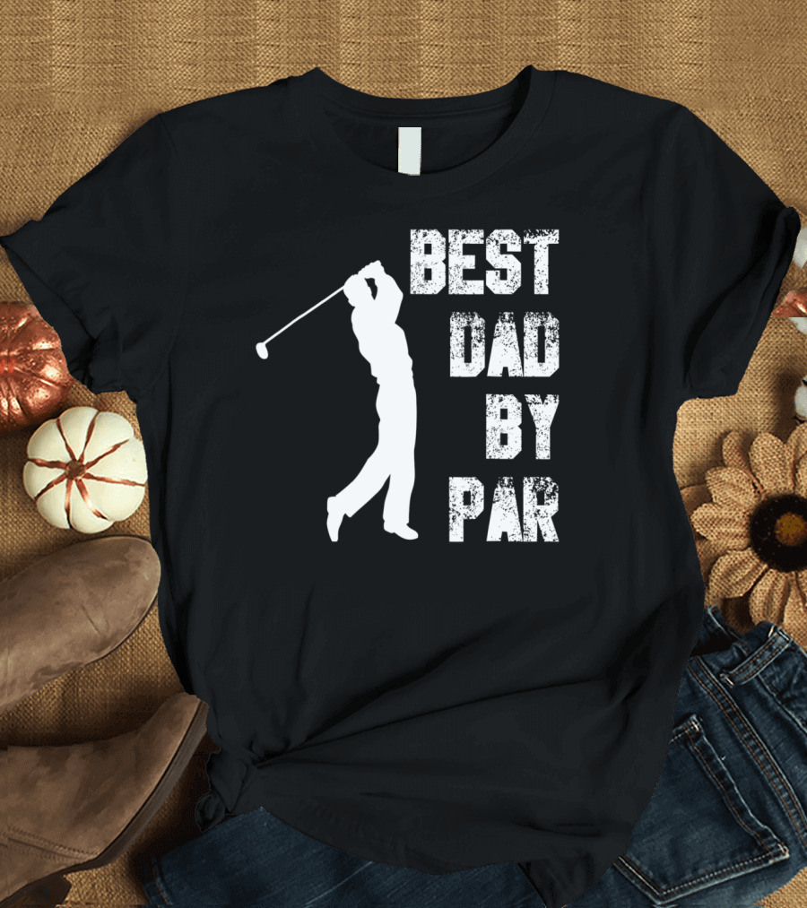 Best Dad By Par Funny Golf Lover Swinging Golfer T-Shirt