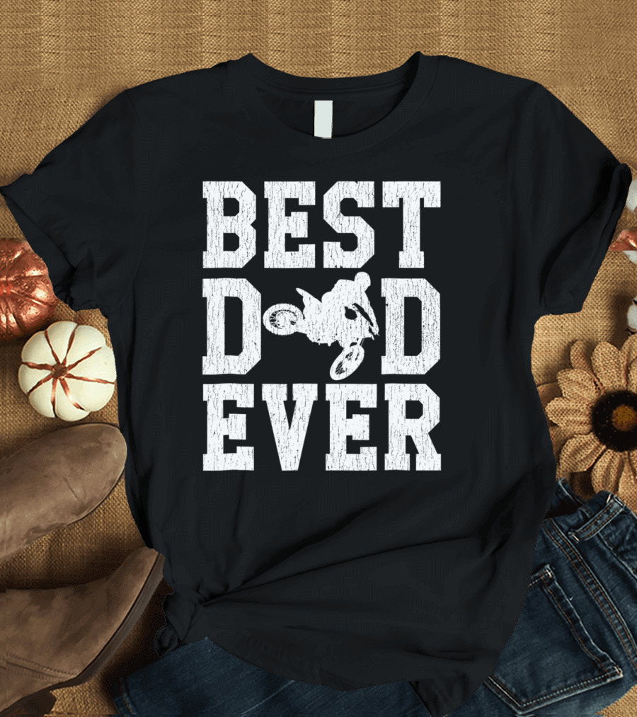Best Dad Ever Motocross Rider Moto T-Shirt