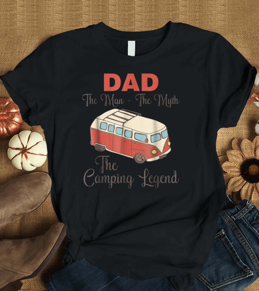 DAD The Man The Myth The Camping Legend with Red Camper Van T-Shirt