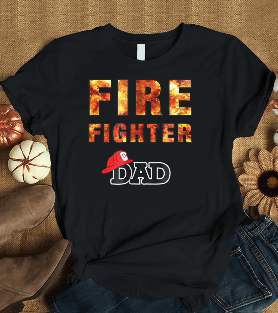 Fire Fighter Dad Awesome Firefighting Dk56 T-Shirt