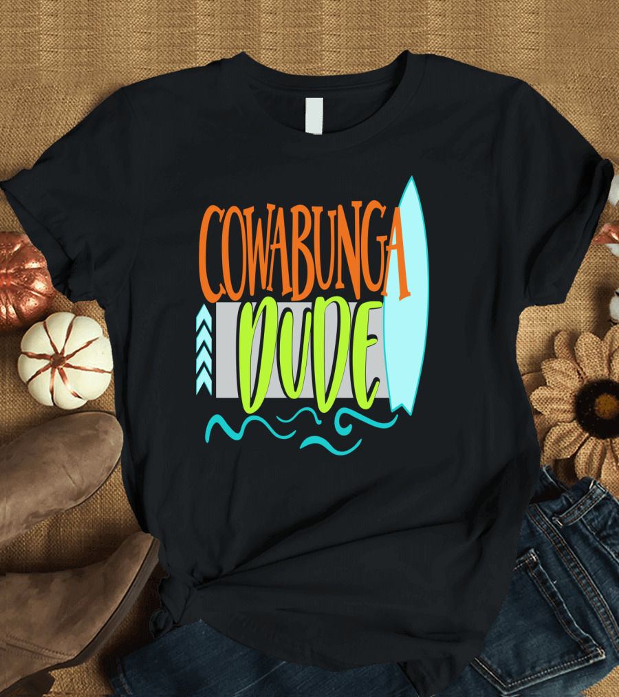 Cowabunga Dude Surf Funny Summer Dad12 Surfboard Waves T-Shirt