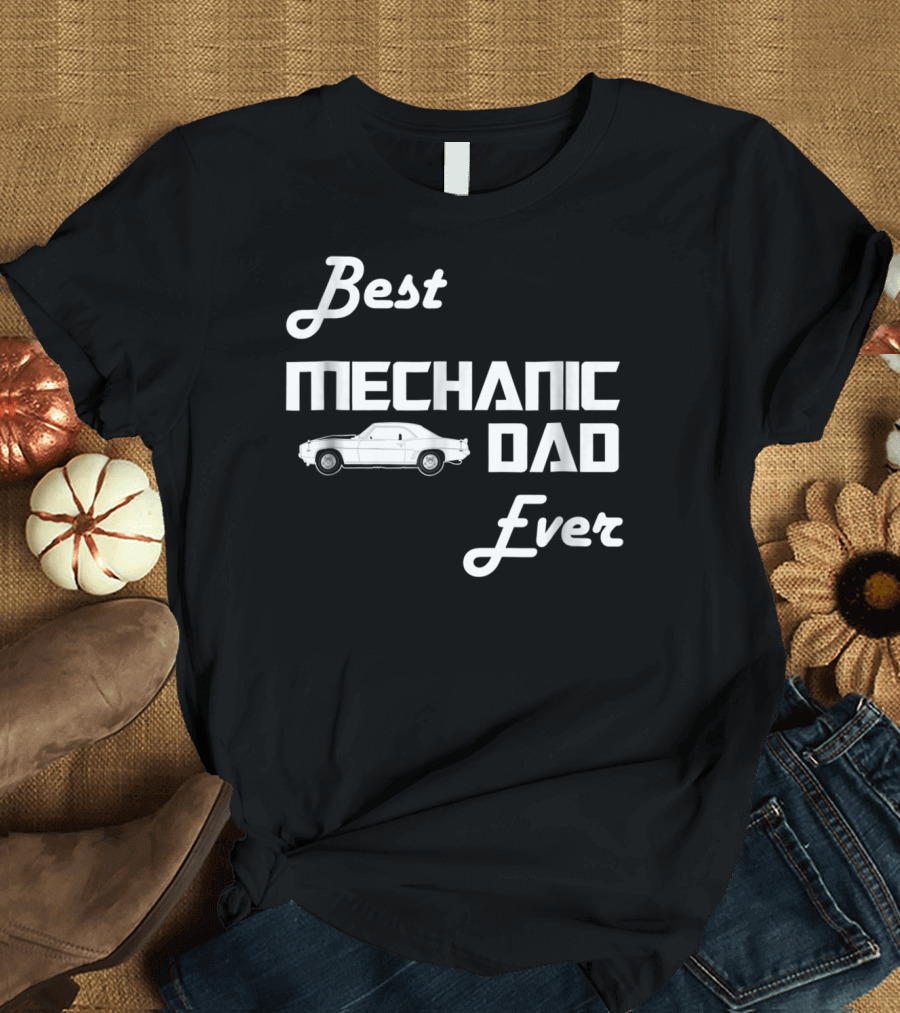 Best Mechanic Dad Ever Classic Car T-Shirt