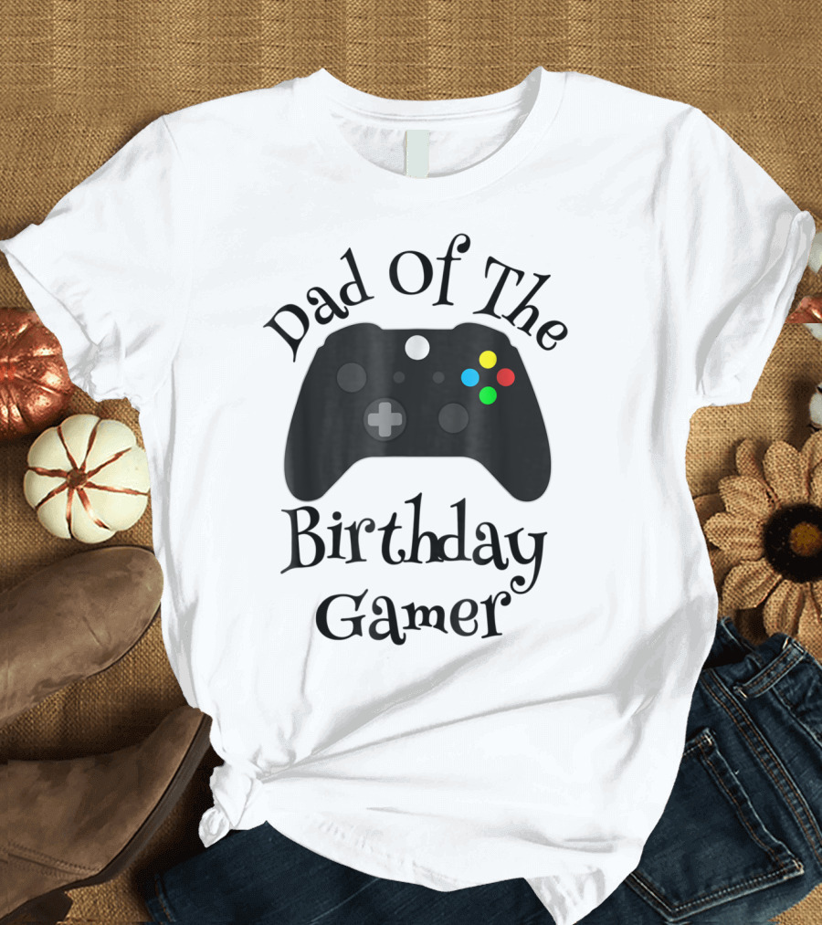 Dad Of The Birthday Gamer Video Game Controller T-Shirt