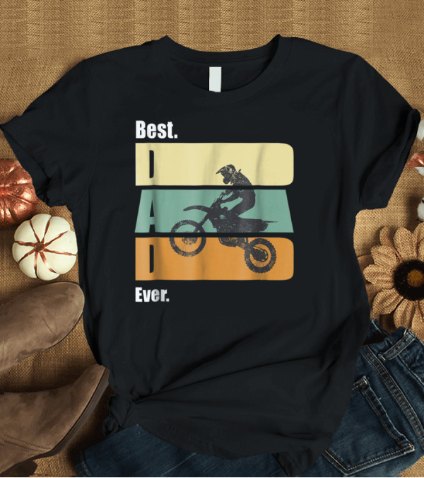T-Shirt: Best Motocross Dad Ever Funny For Fathers Retro Motorcycle Rider T-Shirt Best Motocross Dad Ever Funny For Fathers Retro Motorcycle Rider T-Shirt