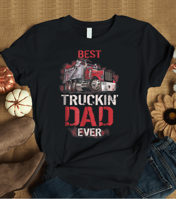 T-Shirt: Best Truckin Dad Ever Red Truck T-Shirt Best Truckin Dad Ever Red Truck T-Shirt