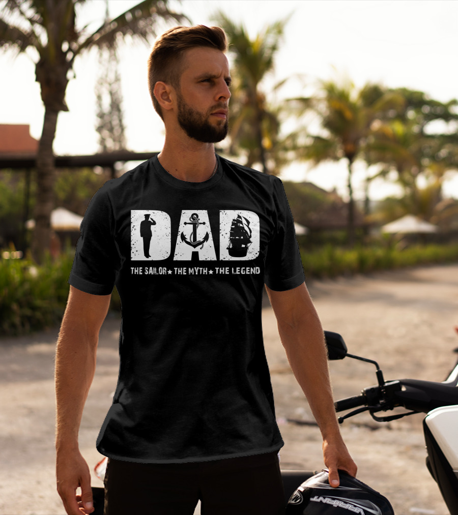 Dad The Sailor The Myth The Legend Fathers Day T-Shirt