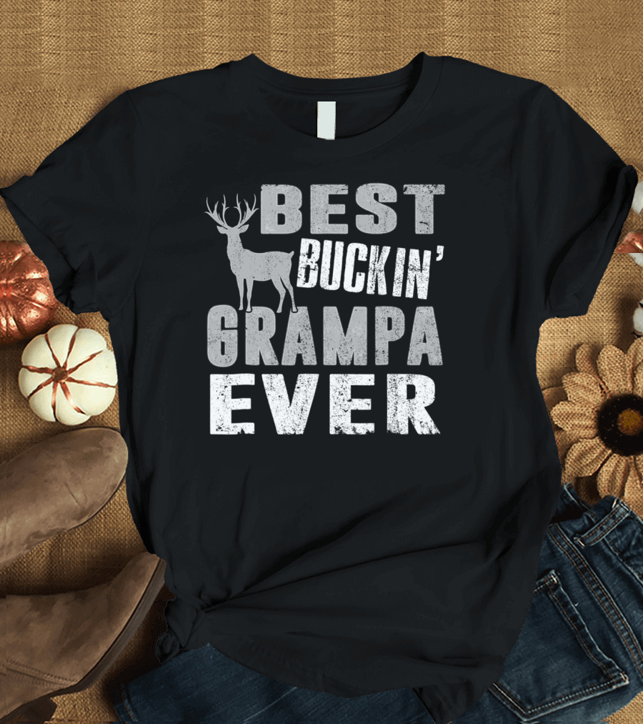 Best Buckin' Grampa Ever Deer Hunting Dad81 T-Shirt