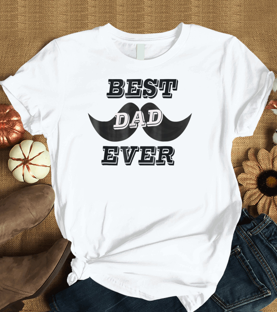BEST DAD EVER Daddy Funny24 Moustache T-Shirt