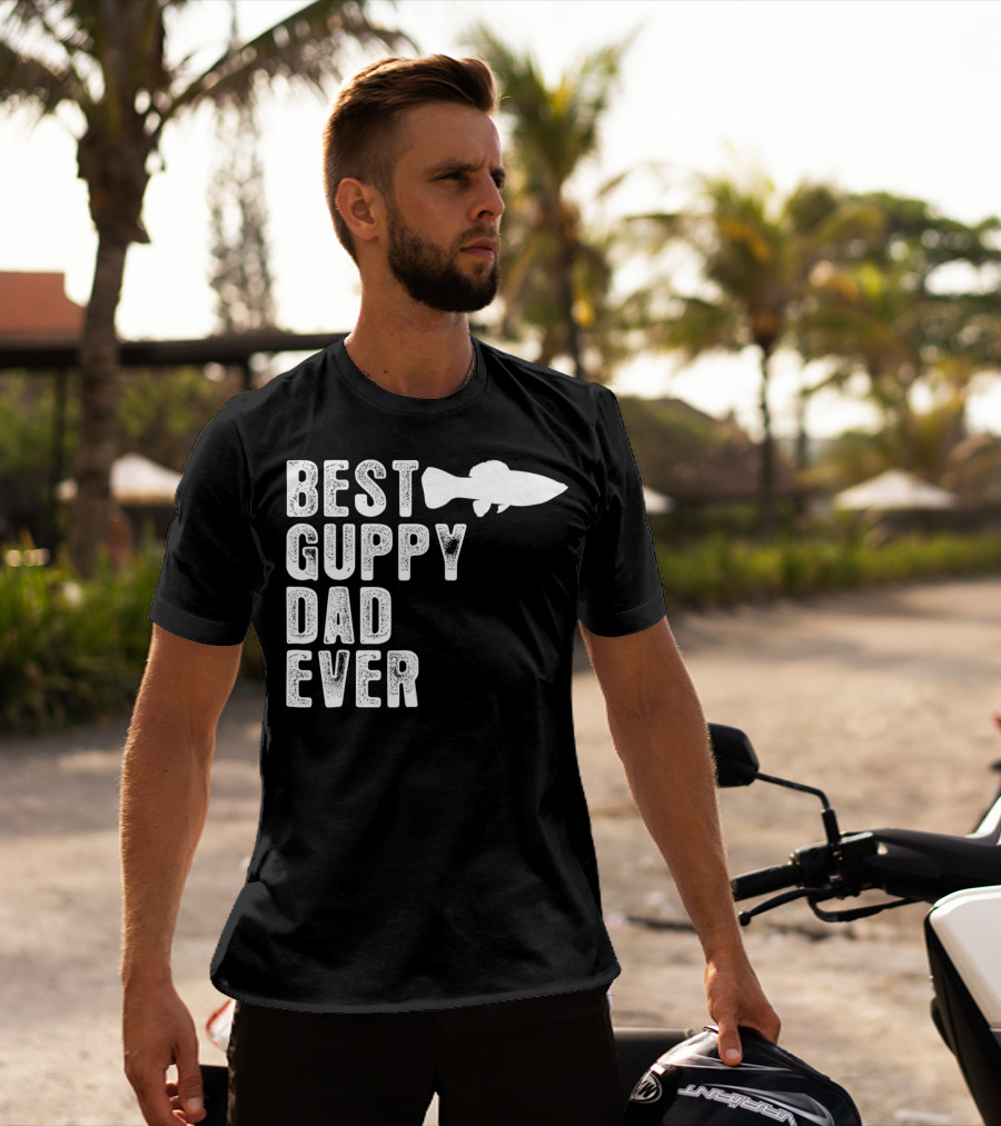 BEST GUPPY DAD EVER Fish T-Shirt