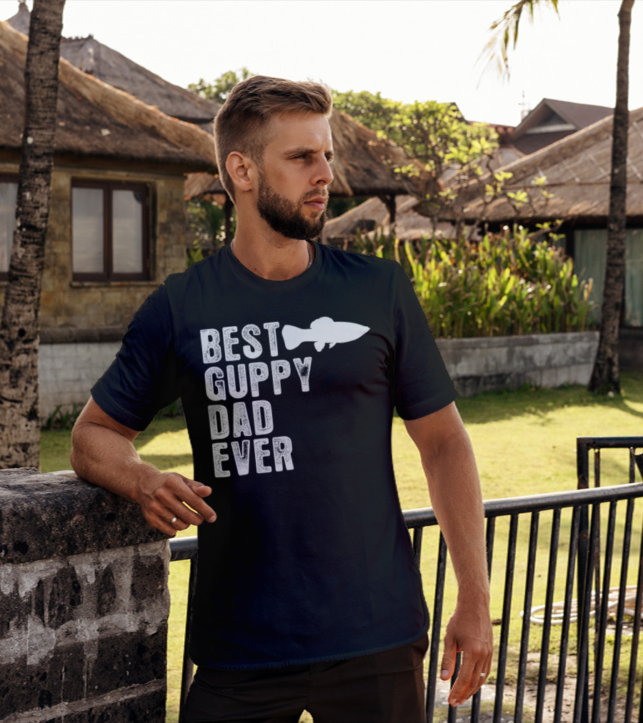 BEST GUPPY DAD EVER Fish T-Shirt