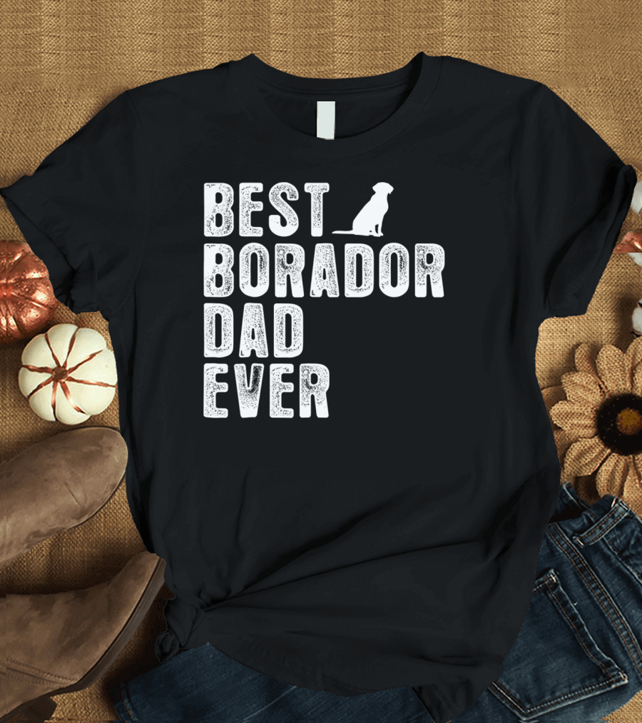 BEST BORADOR DAD EVER Dog T-Shirt
