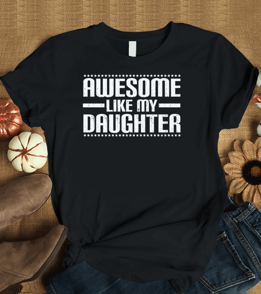 AWESOME LIKE MY DAUGHTER STARS PATTERN BLOCK LETTERS T-Shirt