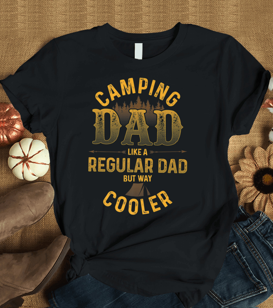 Camping Dad Like A Regular Dad But Way Cooler Forest Tent Scene T-Shirt