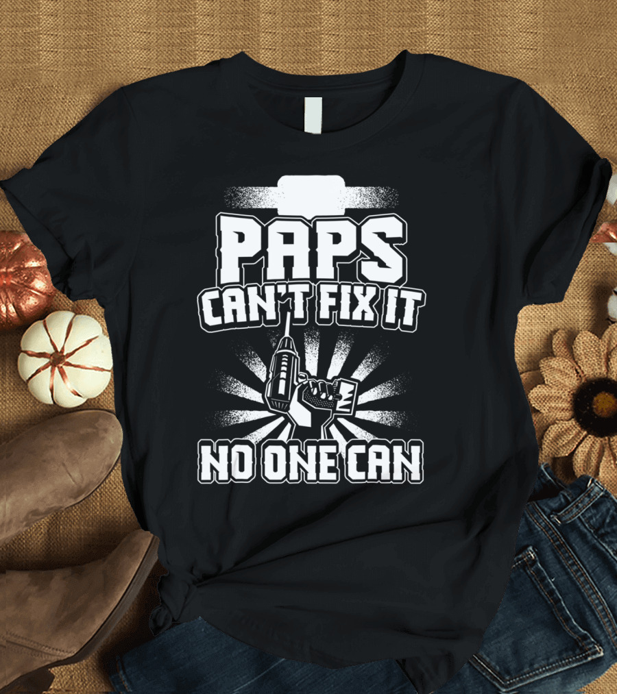 Paps Can't Fix It No One Can Grandpa Present95 T-Shirt